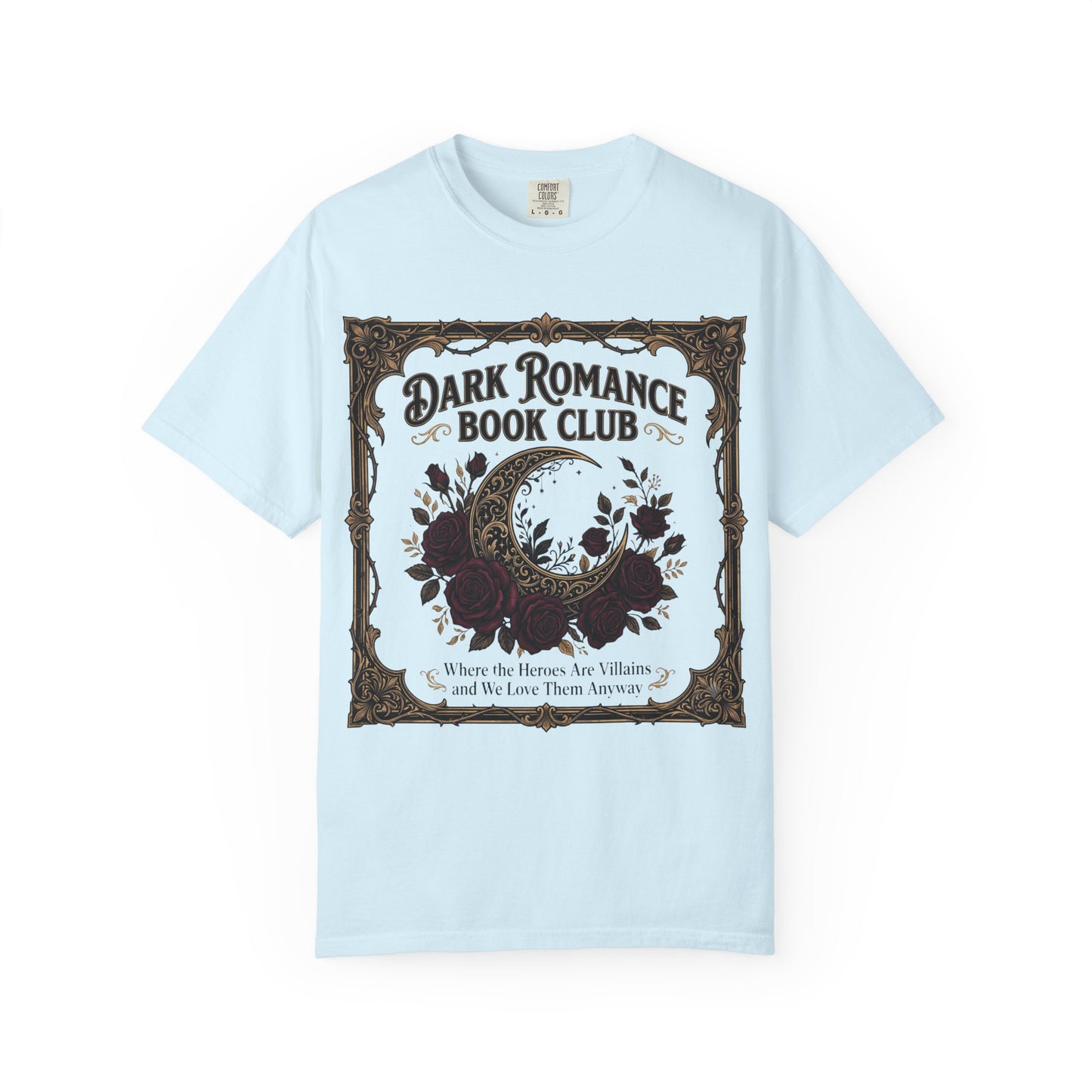 Dark Romance Book Club Shirt — Where The Heroes Are Villains Bookish Tee Dark Romance Reader Gift Comfort Colors Morally Grey Shirt BookTok Smut Reader Tee