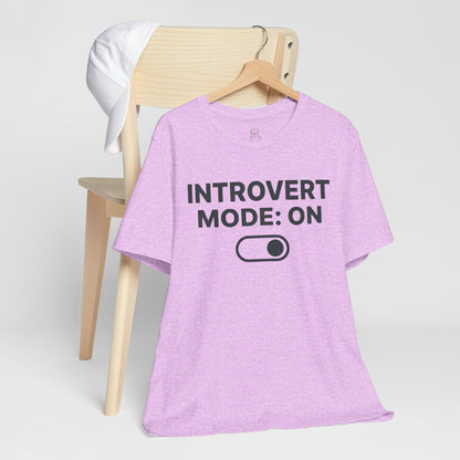 Introvert Mode: On T-Shirt — Funny Introvert Tee
