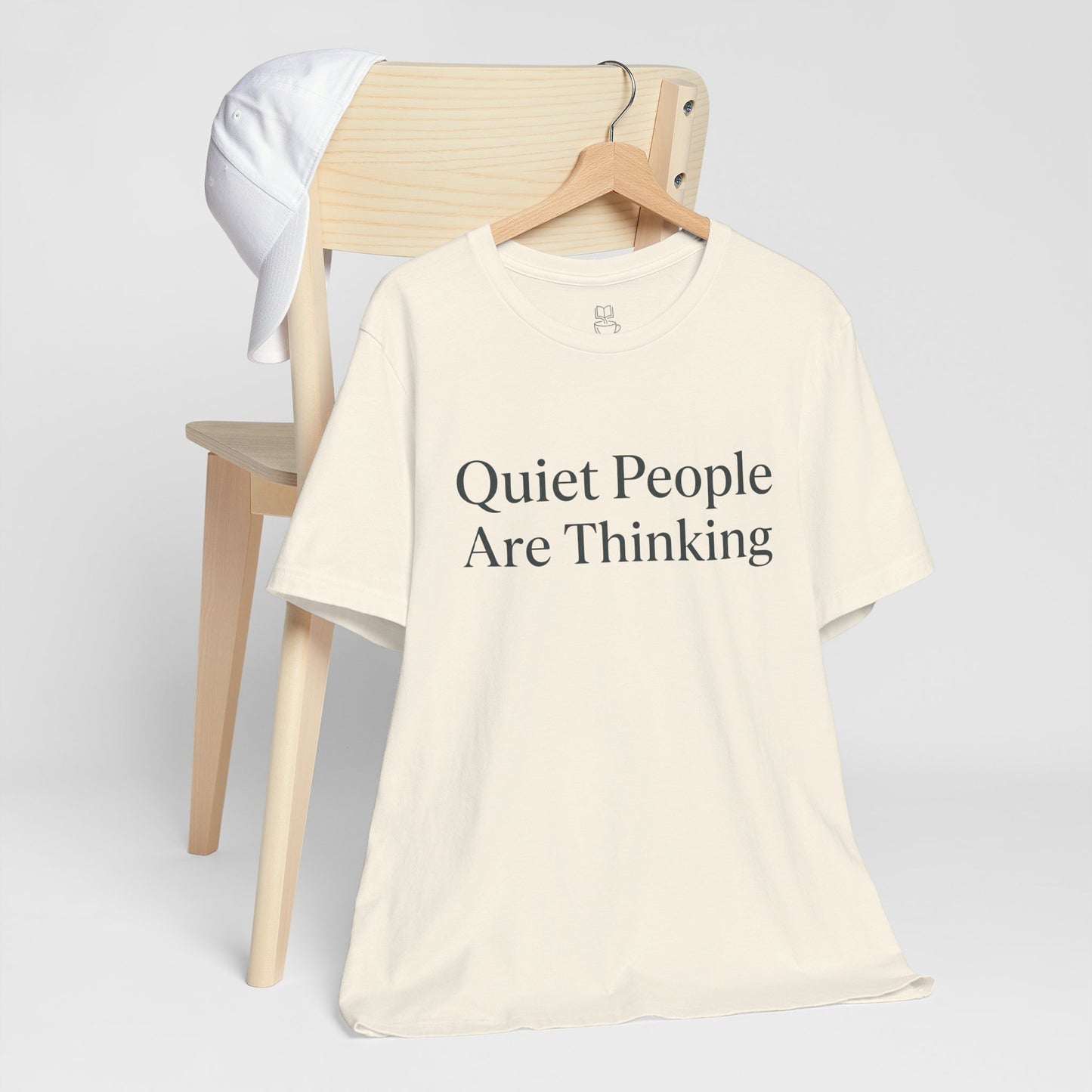 Quiet People Are Thinking Tee — Minimalist Statement T‑Shirt