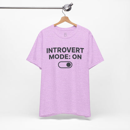 Introvert Mode: On T-Shirt — Funny Introvert Tee