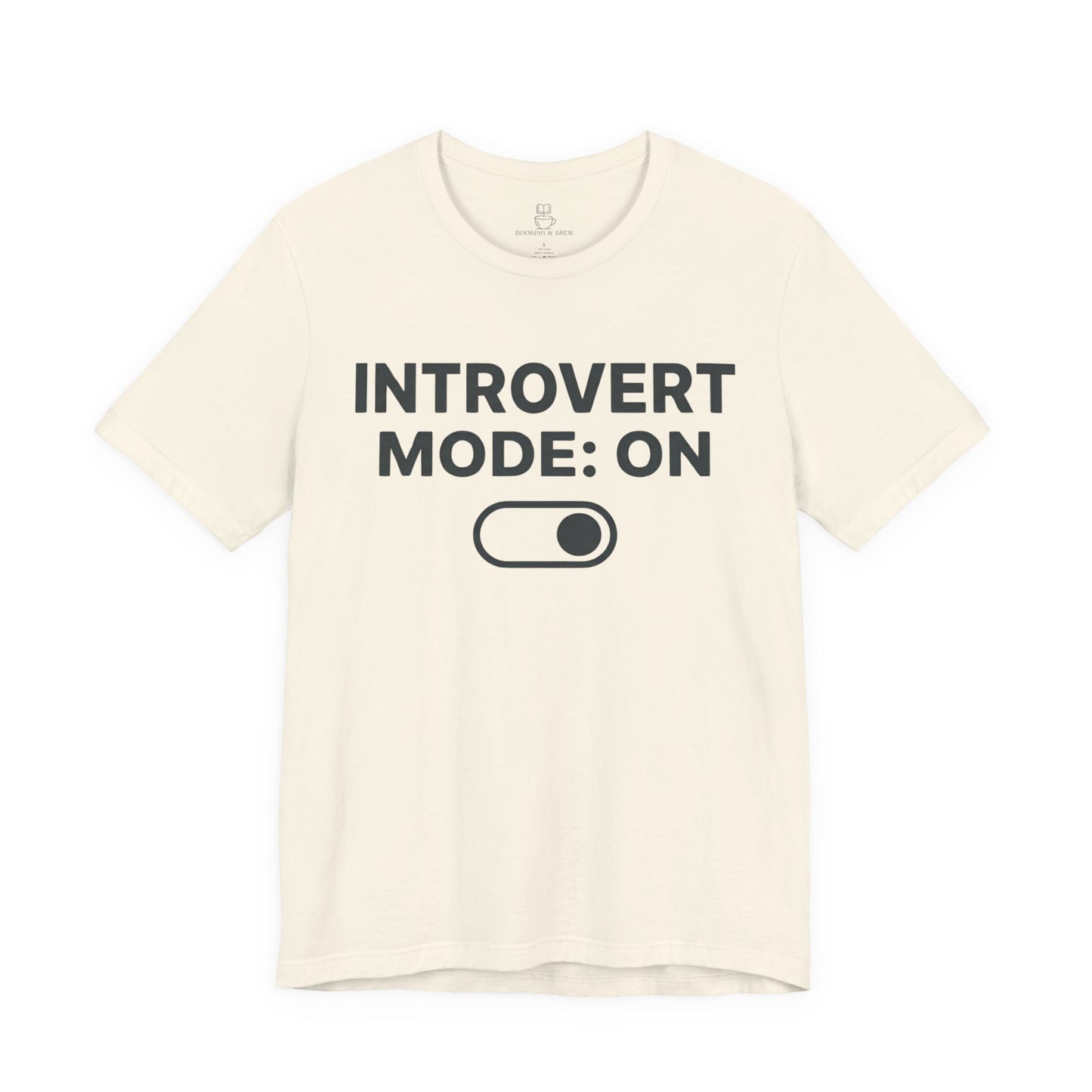Introvert Mode: On T-Shirt — Funny Introvert Tee