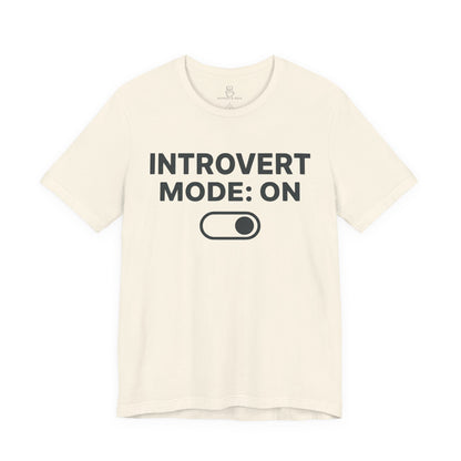 Introvert Mode: On T-Shirt — Funny Introvert Tee