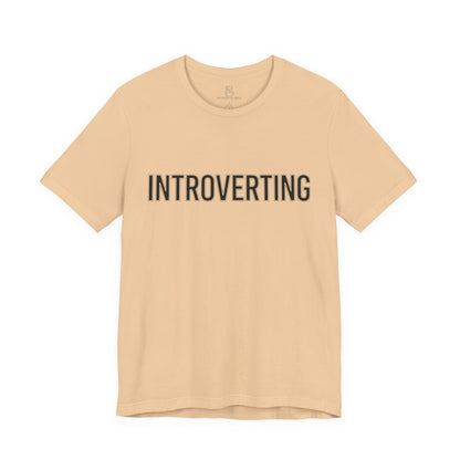 Introverting T-Shirt — Minimalist 'INTROVERTING' Graphic Tee for Introverts