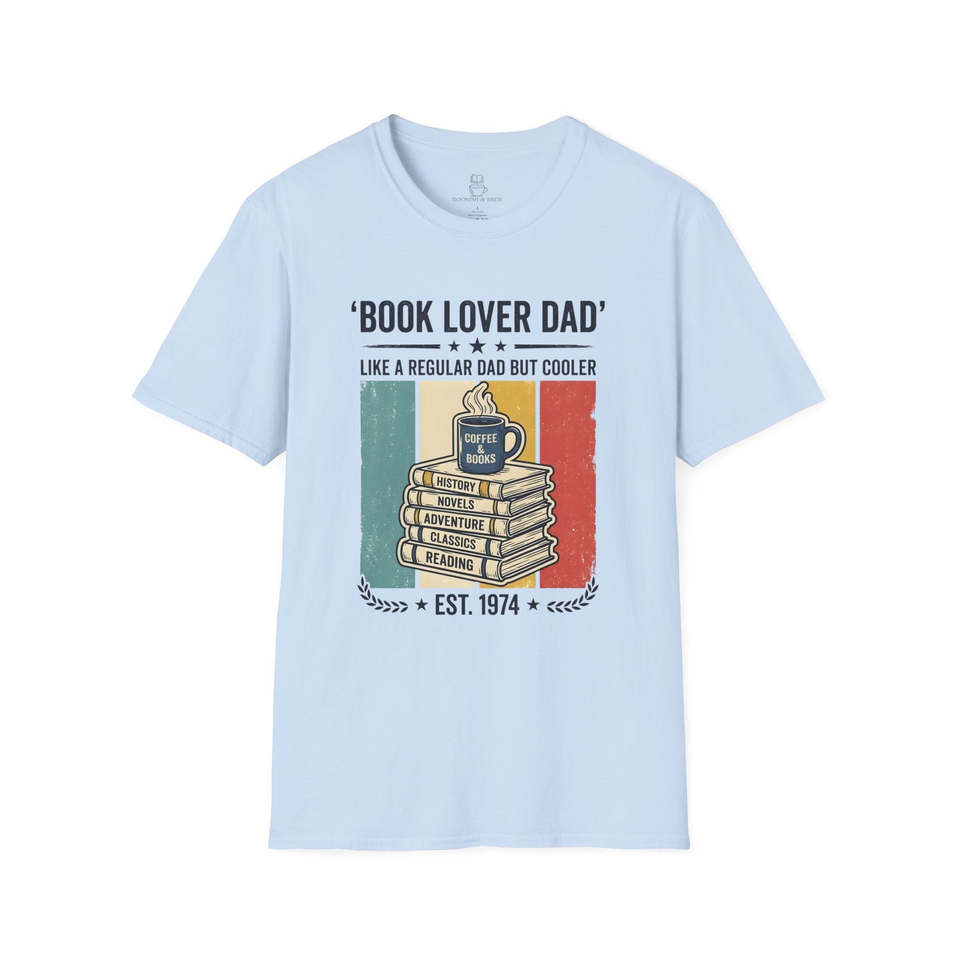 Book Lover Dad, Like A Regular Dad But Cooler Shirt, Funny Dad Gift Printify