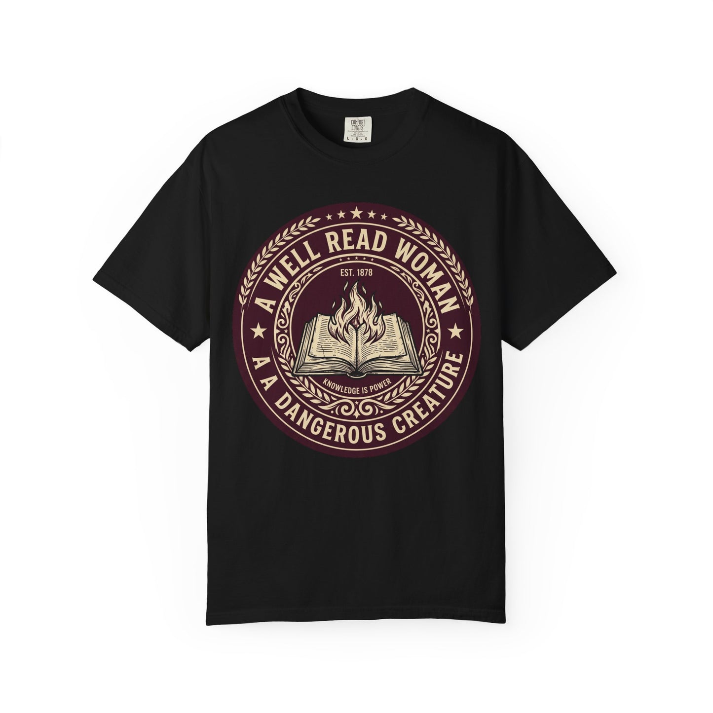 A Well Read Woman Is A Dangerous Creature Shirt — Bookish Tee Feminist Reader Gift Comfort Colors Book Lover Shirt Literary Gift Bookworm Tee