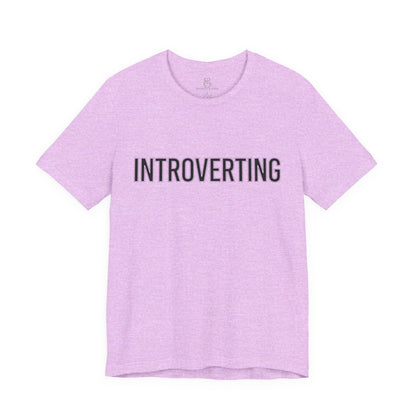 Introverting T-Shirt — Minimalist 'INTROVERTING' Graphic Tee for Introverts