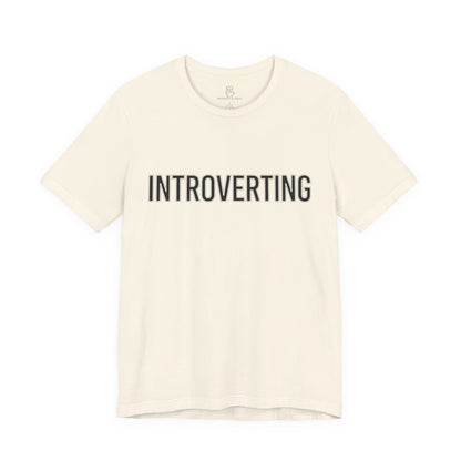 Introverting T-Shirt — Minimalist 'INTROVERTING' Graphic Tee for Introverts
