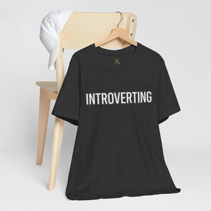 Introverting T-Shirt — Minimalist 'INTROVERTING' Graphic Tee for Introverts