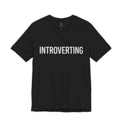 Introverting T-Shirt — Minimalist 'INTROVERTING' Graphic Tee for Introverts