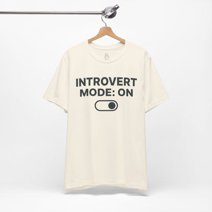 Introvert Mode: On T-Shirt — Funny Introvert Tee