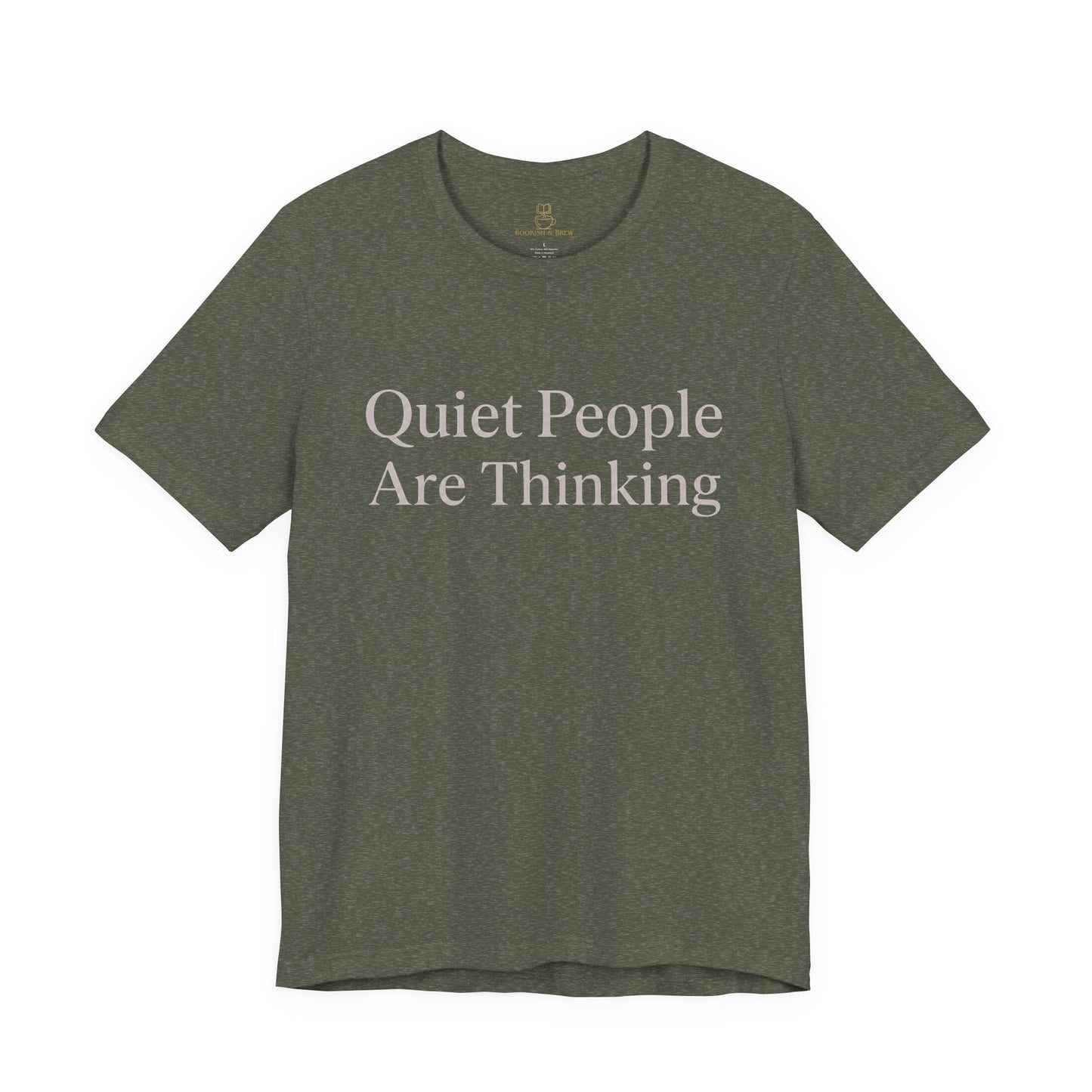 Quiet People Are Thinking Tee — Minimalist Statement T‑Shirt