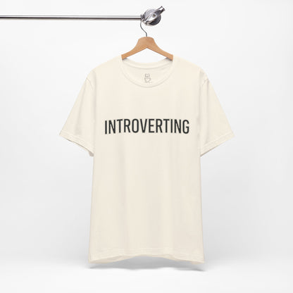 Introverting T-Shirt — Minimalist 'INTROVERTING' Graphic Tee for Introverts