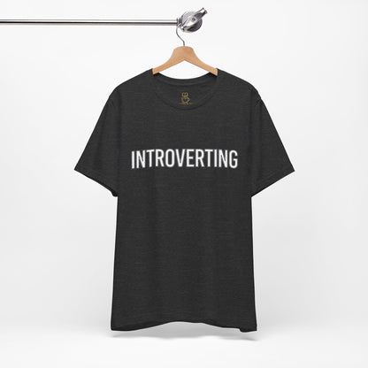 Introverting T-Shirt — Minimalist 'INTROVERTING' Graphic Tee for Introverts