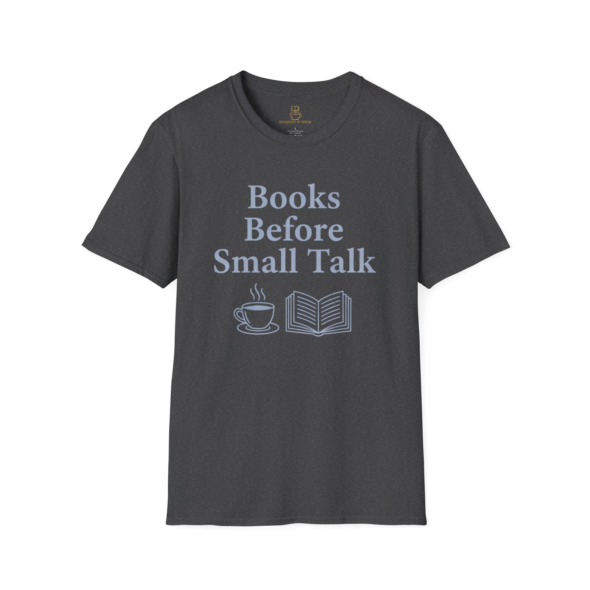 Books Before Small Talk T-Shirt – Book and Coffee Lover Tee - BOOKISH & BREW
