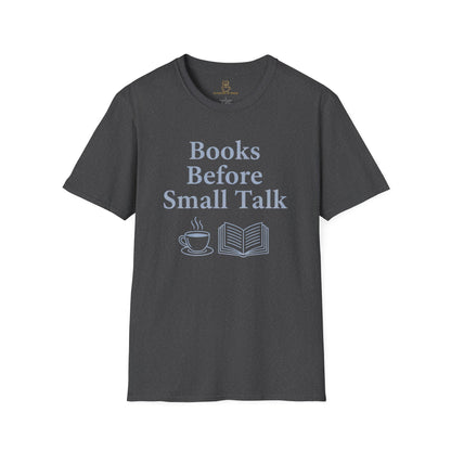 Books Before Small Talk T-Shirt – Book and Coffee Lover Tee - BOOKISH & BREW