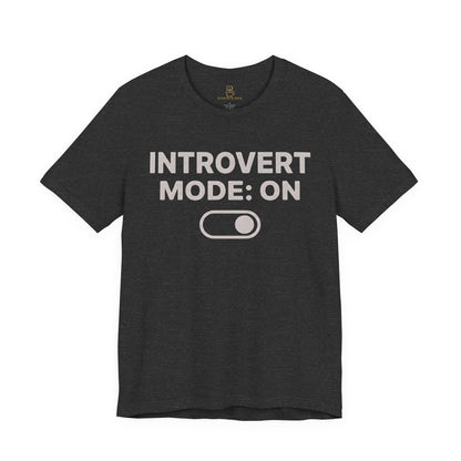 Introvert Mode: On T-Shirt — Funny Introvert Tee