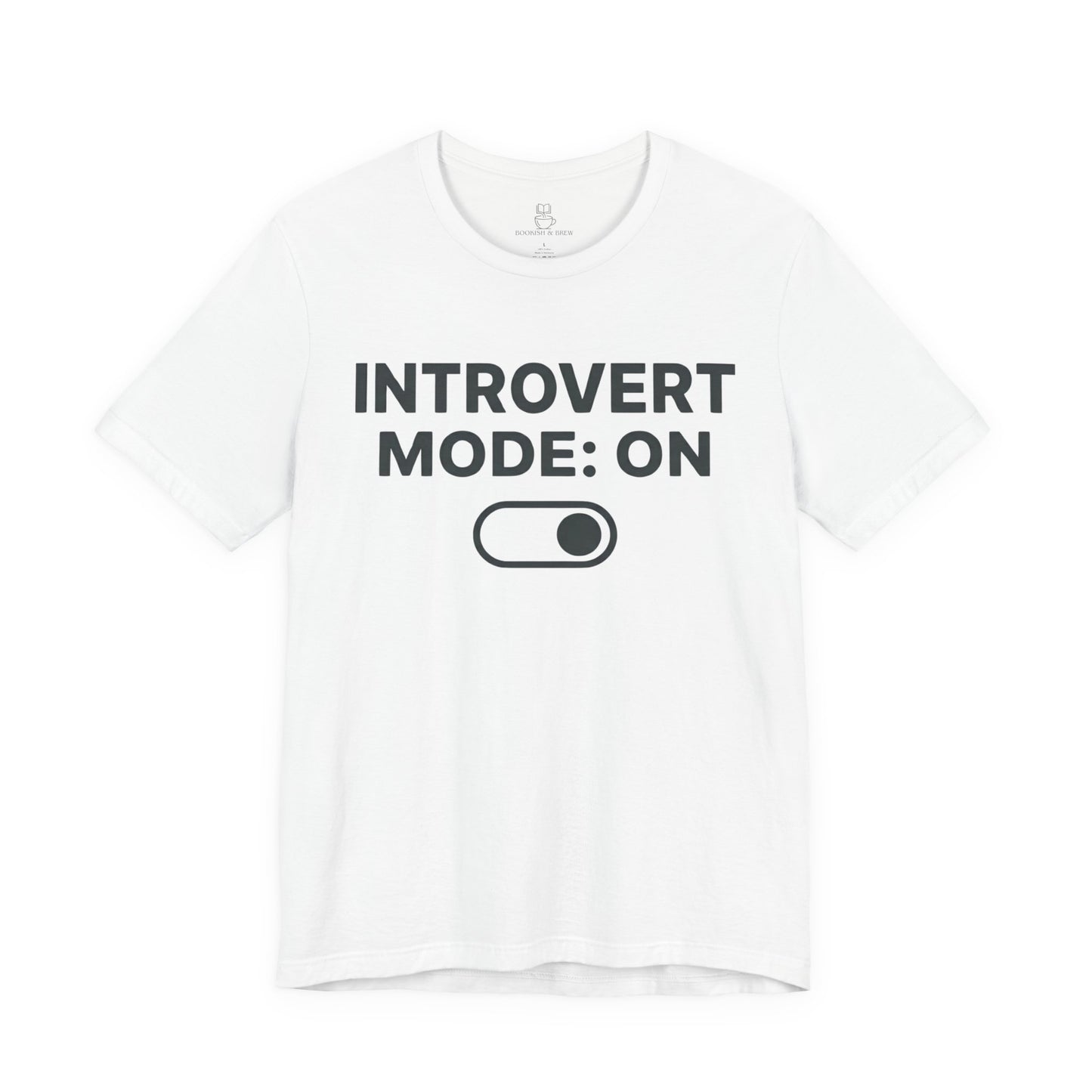 Introvert Mode: On T-Shirt — Funny Introvert Tee