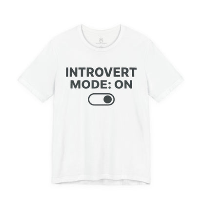 Introvert Mode: On T-Shirt — Funny Introvert Tee