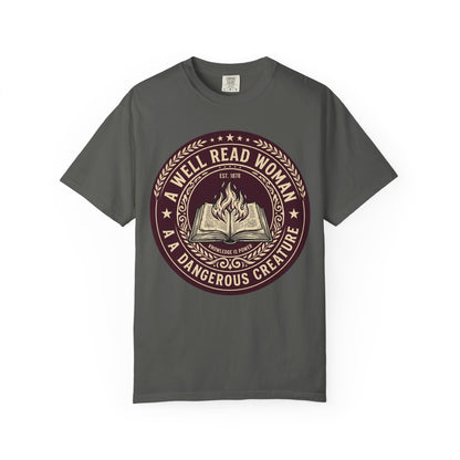 A Well Read Woman Is A Dangerous Creature Shirt — Bookish Tee Feminist Reader Gift Comfort Colors Book Lover Shirt Literary Gift Bookworm Tee