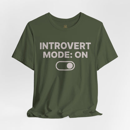 Introvert Mode: On T-Shirt — Funny Introvert Tee