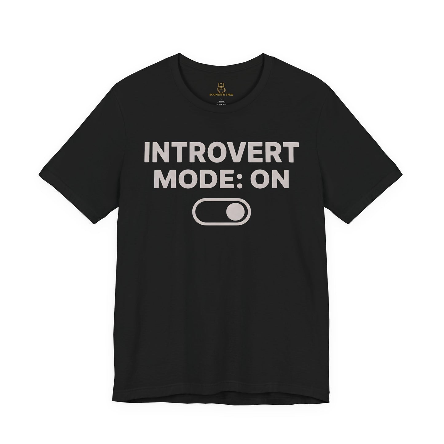 Introvert Mode: On T-Shirt — Funny Introvert Tee