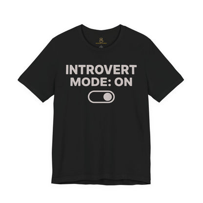 Introvert Mode: On T-Shirt — Funny Introvert Tee