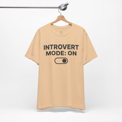 Introvert Mode: On T-Shirt — Funny Introvert Tee
