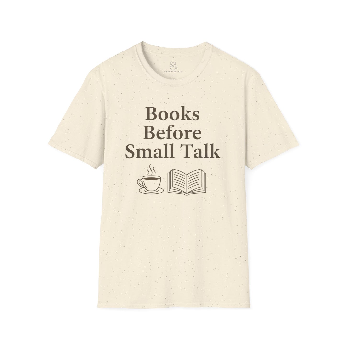 Books Before Small Talk T-Shirt – Book and Coffee Lover Tee - BOOKISH & BREW