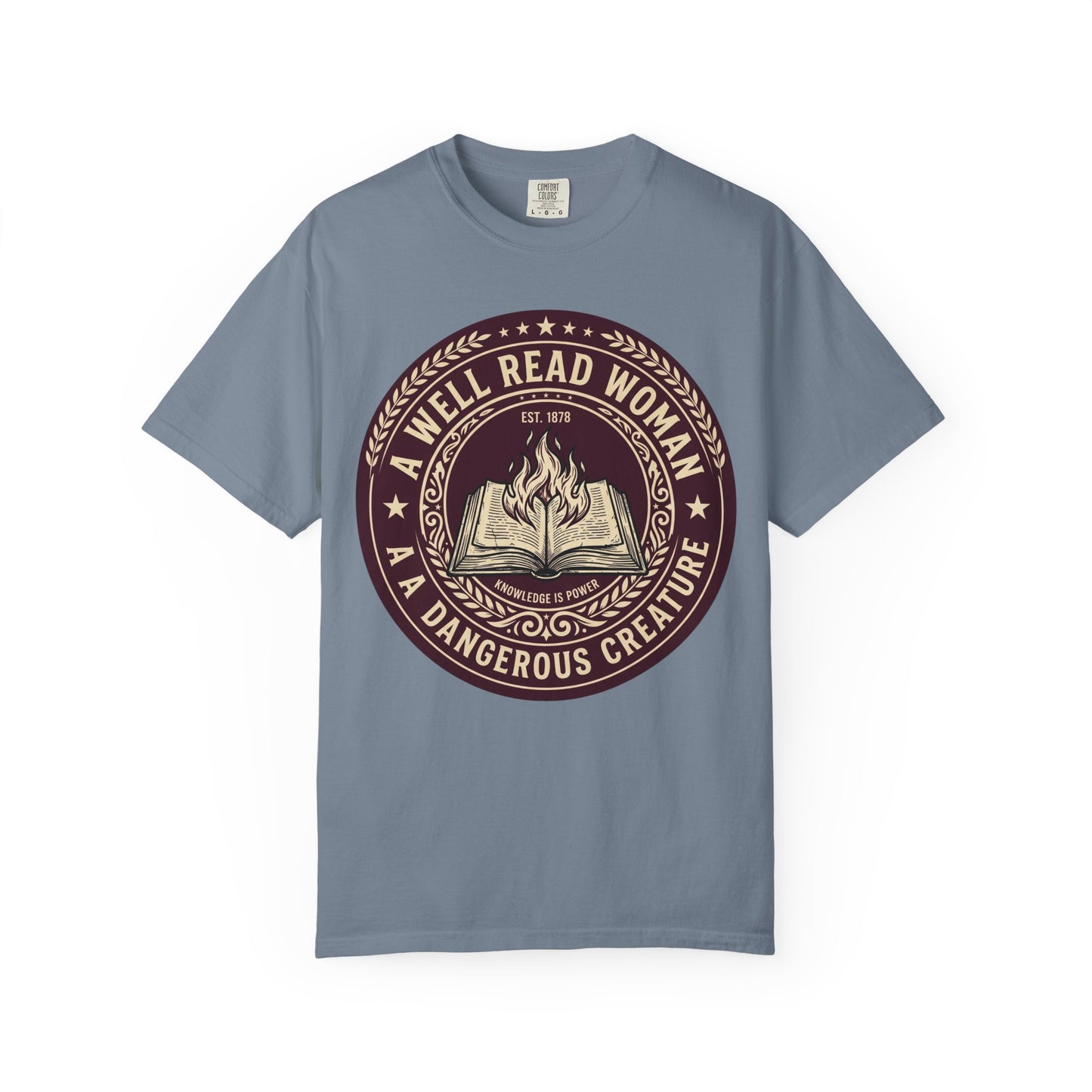 A Well Read Woman Is A Dangerous Creature Shirt — Bookish Tee Feminist Reader Gift Comfort Colors Book Lover Shirt Literary Gift Bookworm Tee