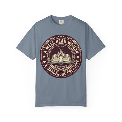 A Well Read Woman Is A Dangerous Creature Shirt — Bookish Tee Feminist Reader Gift Comfort Colors Book Lover Shirt Literary Gift Bookworm Tee