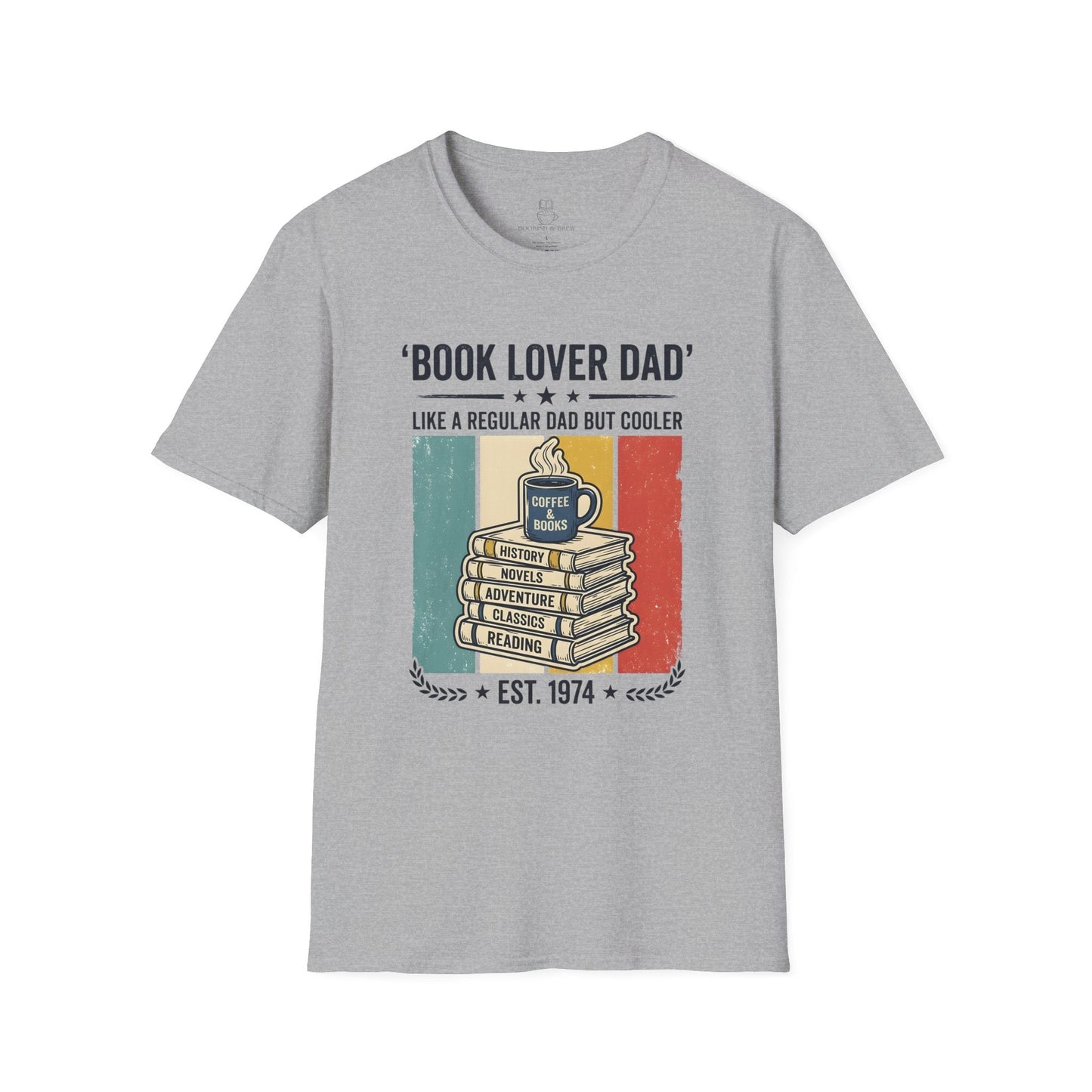 Book Lover Dad, Like A Regular Dad But Cooler Shirt, Funny Dad Gift Printify