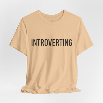 Introverting T-Shirt — Minimalist 'INTROVERTING' Graphic Tee for Introverts