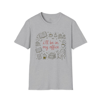 I'll Be In My Office Shirt, Funny Book Lover Gift Printify