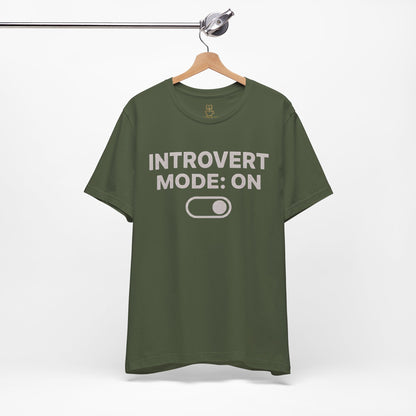Introvert Mode: On T-Shirt — Funny Introvert Tee