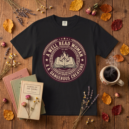 A Well Read Woman Is A Dangerous Creature Shirt — Bookish Tee Feminist Reader Gift Comfort Colors Book Lover Shirt Literary Gift Bookworm Tee