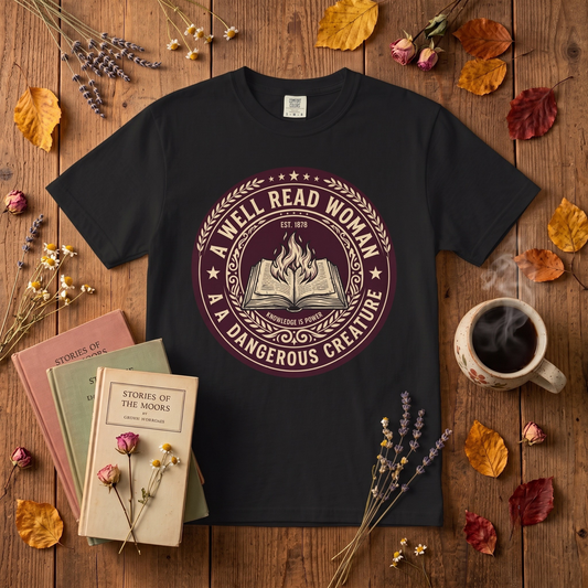 A Well Read Woman Is A Dangerous Creature Shirt — Bookish Tee Feminist Reader Gift Comfort Colors Book Lover Shirt Literary Gift Bookworm Tee