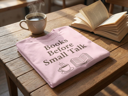 Books Before Small Talk T-Shirt – Book and Coffee Lover Tee - BOOKISH & BREW
