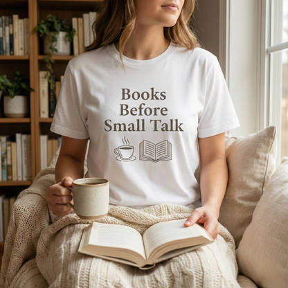Books Before Small Talk T-Shirt – Book and Coffee Lover Tee - BOOKISH & BREW
